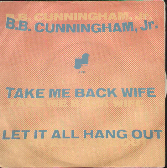 Take Me Back Wife / Let It All Hang Out