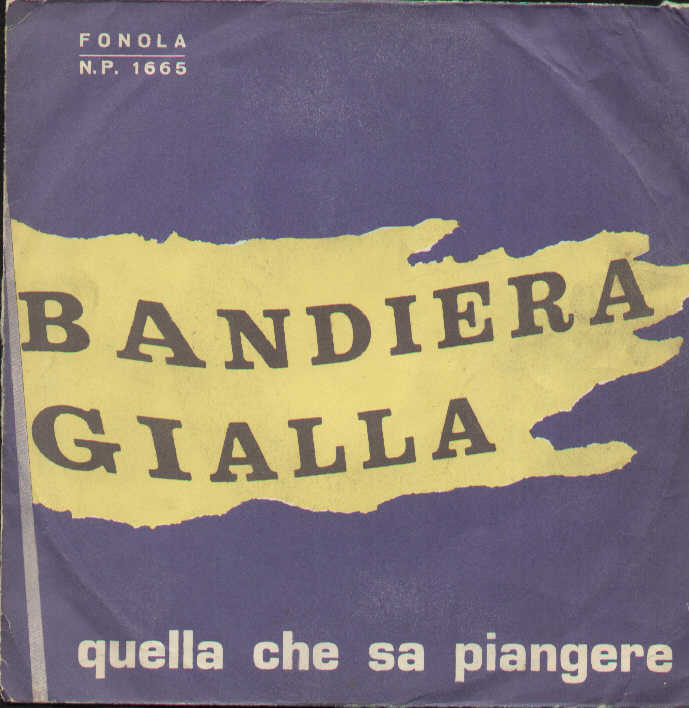 Bandiera Gialla / Quella Che Sa Piangere