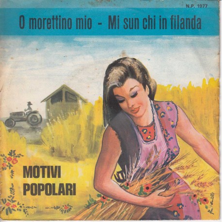 O Morettino Mio / Mi Sun Chi In Filanda