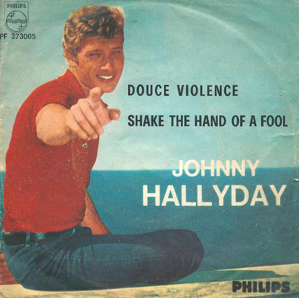 Douce Violence / Shake The Hand Of A Fool