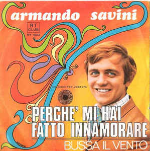 Perchè Mi Hai Fatto Innamorare / Bussa Il Vento