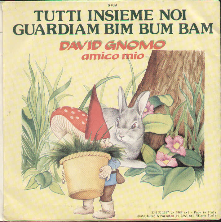David Gnomo Amico Mio / Tutti Insieme Noi Guardiam Bim Bum..