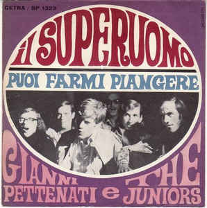Il Superuomo / Puoi Farmi Piangere
