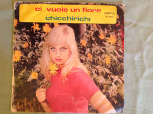 Ci Vuole Un Fiore / Chicchirichì