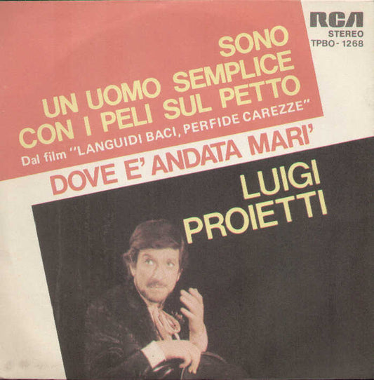 Sono Un Uomo Semplice Con I Peli Sul Petto / Dove È Andata