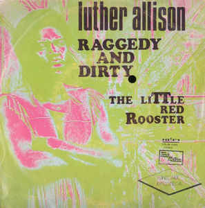 Raggedy And Dirty / The Little Red Rooster