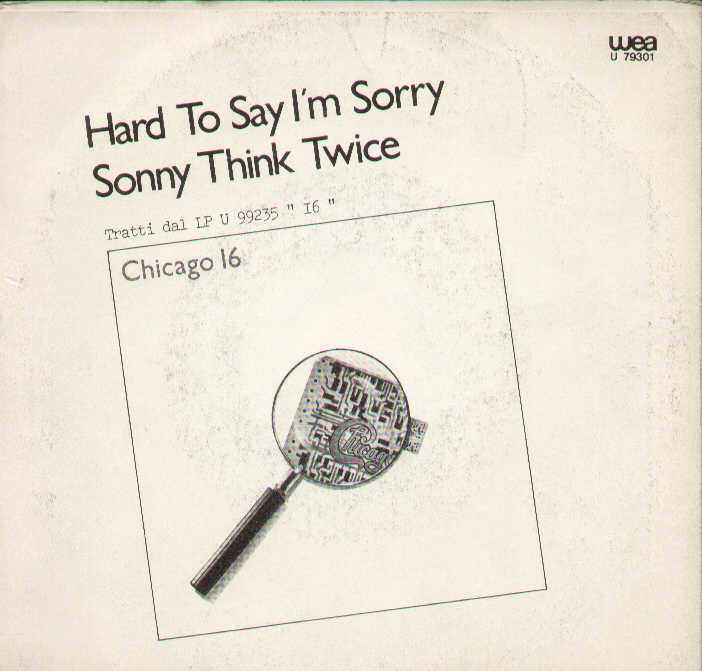 Hard To Say I'm Sorry / Sonny Think Twice