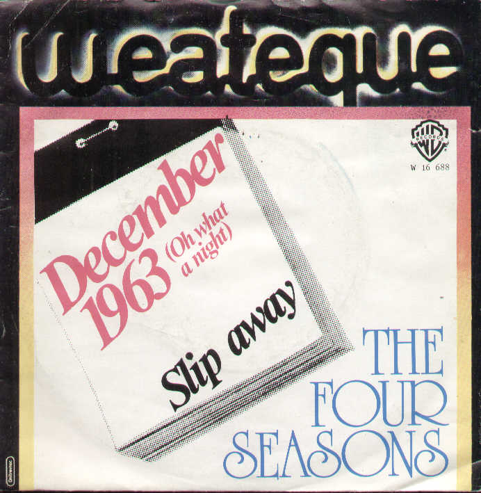 December 1963 Oh What A Night / Slip Away