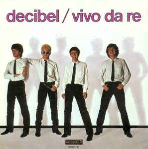 Decibel / Vivo Da Re