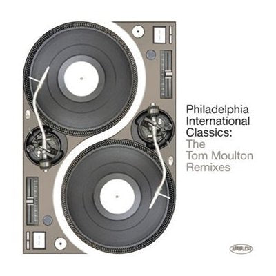 Philadelphia International Classics The Tom Moulton Remixes