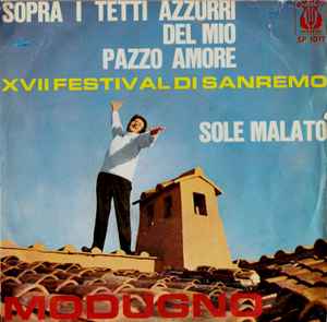 Sopra I Tetti Azzurri Del Mio Pazzo Amore / Sole Malato