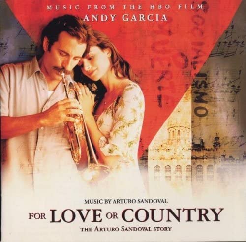 For Love Or Country Arturo Sandoval Story