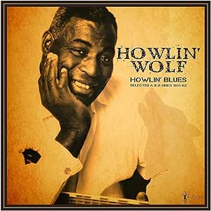 Howlin' Blues Selected A & B Sides 1951 1962