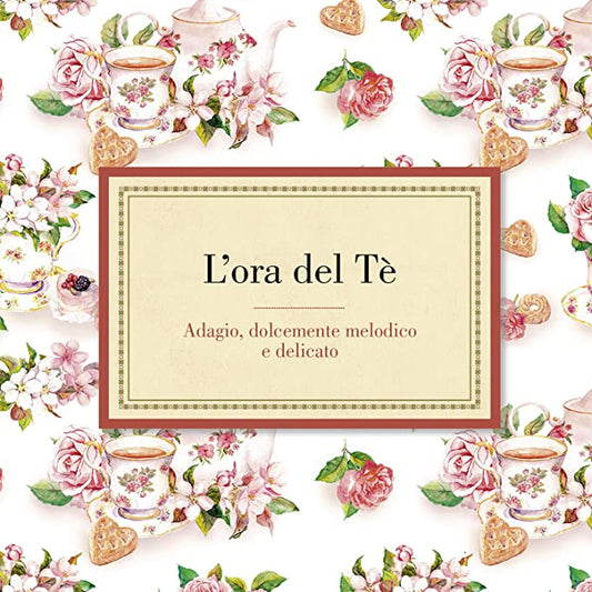 L'ora Del Te' Adagio, Dolcemente Melodico E Delicato