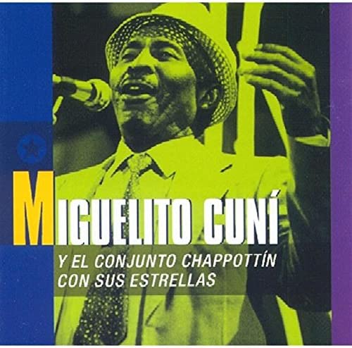 Miguelito Cuni Y El Chappotin Con Sus Estrellas