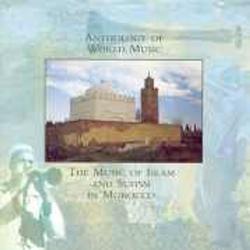 Anthology Of World Music Of Islam And Sufism In Marocco