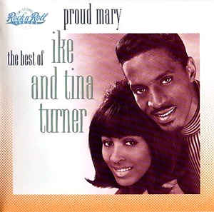 Proud Mary The Best Of Ike And Tina Turner