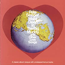 Waist Deep In The Big Muddy And Other Love Songs