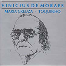 Vinicius De Moraes Maria Creuza Toquinho