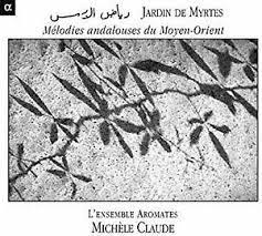 Jardin De Myrtes Melodies Andalouses Du Moyen Orient