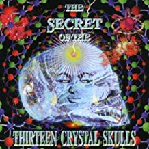 The Secret Of The Thirteen Crystal Skulls