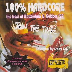 100% Hardcore The Best Of Rotterdam & Gabber 97