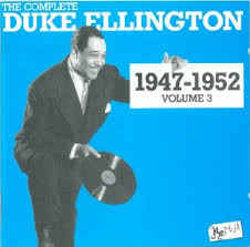 The Complete Duke Ellington 1947 1952 Volume 3
