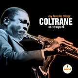 My Favorite Things Coltrane At Newport