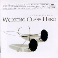 Working Class Hero A Tribute To John Lennon