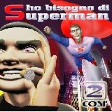 Ho Bisogno Di Superman
