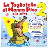 Le Tagliatelle Di Nonna Pina E Le Altre Vol.2
