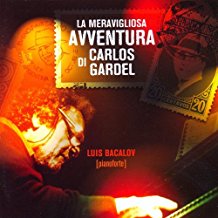 La Meravigliosa Avventura Di Carlos Gardel
