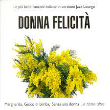 Donna Felicità Le Più Belle Canzoni In Versione Jazz Lounge