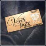 Giuseppe Verdi Play Jazz Di Gotti Marco Otctet