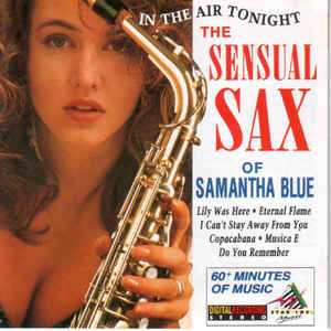 In The Air Tonight The Sensual Sax Of Samantha Blue