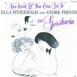 Nice Work If You Can Get It - Ella Fitzgerald And Andre..