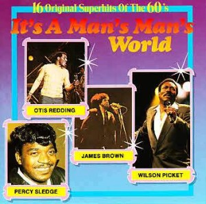 16 Original Superhits Of The 60 It's A Man's Man's World