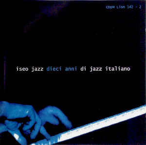 Iseo Jazz Dieci Anni Di Jazz Italiano