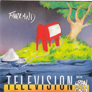 Fairland Television With Brian Eno