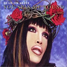You Spin Me Round 2003