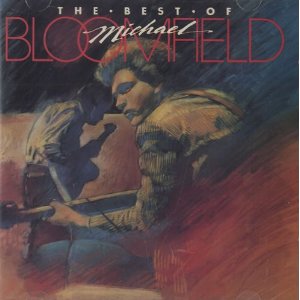 The Best Of Michael Bloomfield