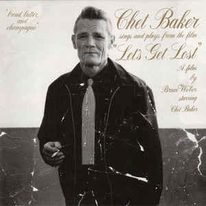 Chet Baker Sings And Plays From The Film Let's Get Lost