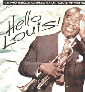Hello Louis Le Più Belle Canzoni Di Louis Armstrong