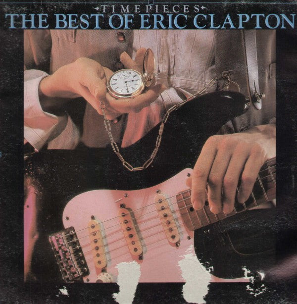 Timepieces The Best Of Eric Clapton