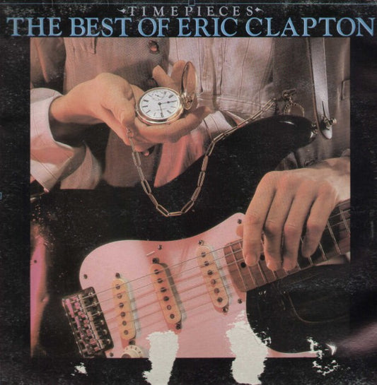 Timepieces The Best Of Eric Clapton
