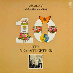 The Best Of Peter Paul And Mary Ten Years Together
