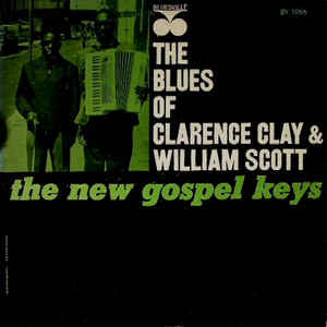 The Blues Of Clarence Clay & William Scott