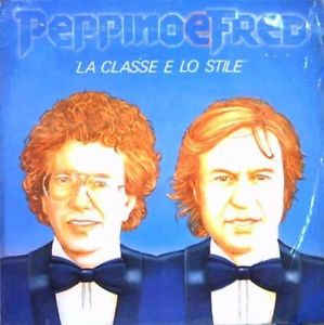 Peppino E Fred - La Classe E Lo Stile