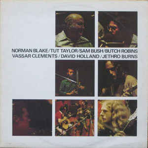 Norman Blake Tut Taylor Sam Bush Butch Robins Vassar...