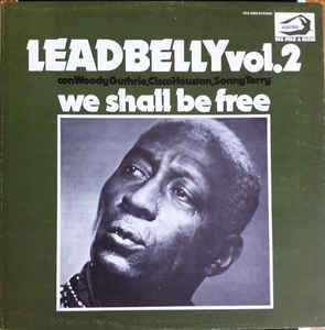Leadbelly Vol.2 We Shall Be Free